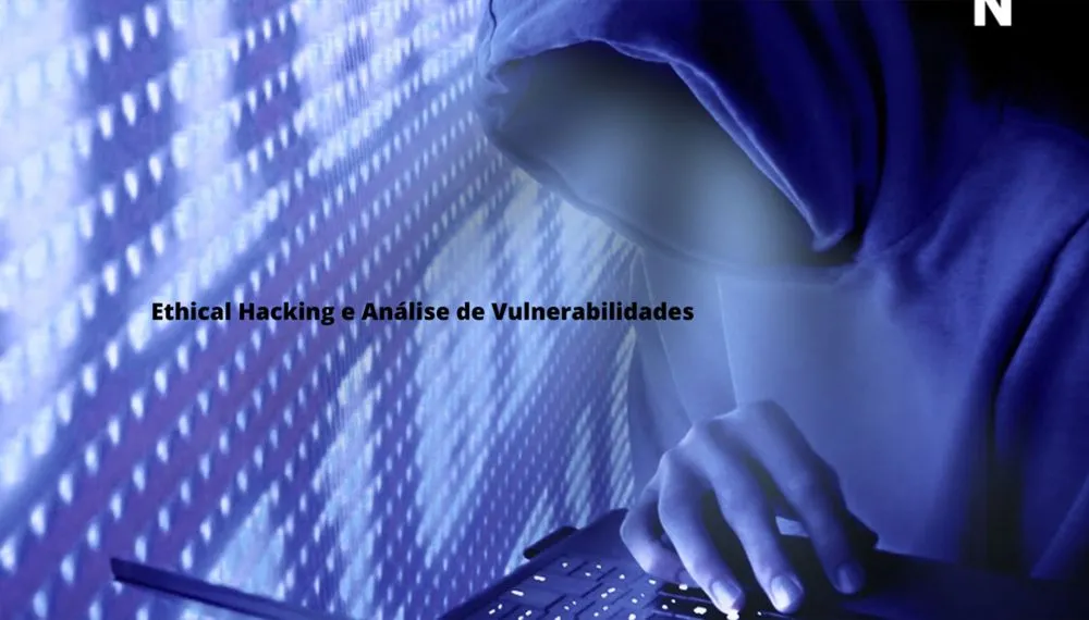 Ethical Hacking e Análise de Vulnerabilidades